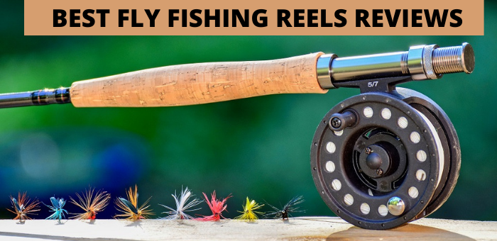 Best fly fishing reels